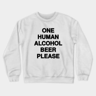 Human Beer Crewneck Sweatshirt